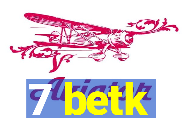 7 betk